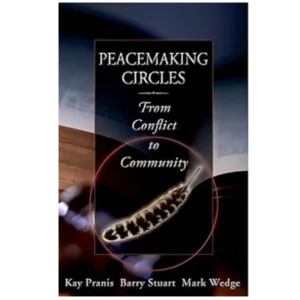 Peacemaking Circles: From Crime to Community
