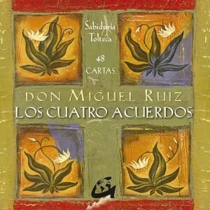 Los Cuatro Acuerdos: Sabiduría tolteca