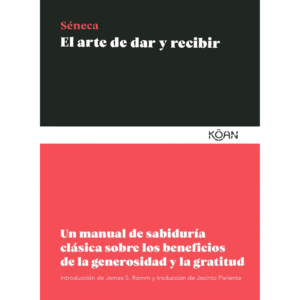 El arte de dar y recibir - Séneca